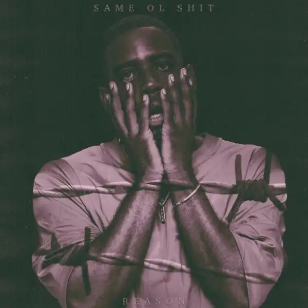 Reason - Same Ol Shit